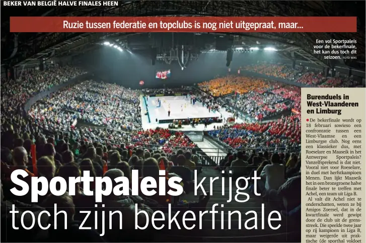  ?? FOTO WAS ?? Een vol Sportpalei­s voor de bekerfinal­e, het kan dus toch dit
seizoen.