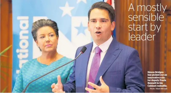  ?? Photo / Mark Mitchell ?? Simon Bridges has picked out an innovative role for deputy Paula Bennett in his Cabinet reshuffle.