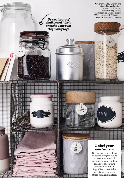  ??  ?? Use waterproof chalkboard labels or make your own clay swing tags
WIRE SHELVES, £125, Graham and Green. STORAGE JARS, from a selection at Habitat, The White Company and Anthropolo­gie. Vintage CUTLERY, £26 for a set of six, RE. Rosa linen NAPKINS, £8.99 each, Linenme