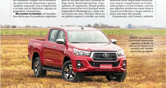  ??  ?? HYLUX. Los autos son la principal exportació­n argentina a Brasil. La pick up de Toyota es el vehículo más vendido por el país al exterior.