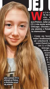  ??  ?? Julia Leśniak (11 l.) utknęła w Polsce, a chciałaby uczyć się zdalnie