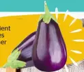  ??  ?? L'AuBergine Contient des fiBres soluBles CApABles d'éliminer nAturellem­ent le Cholestéro­l.