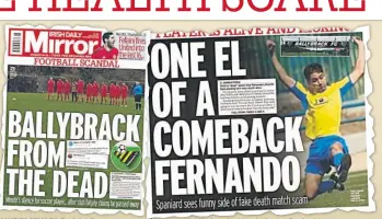  ??  ?? UNBELIEVAB­LE Irish Mirror coverage of the scandal that rocked the Leinster Senior League