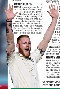  ?? GETTY IMAGES ?? Versatile: Stokes batted with care and patience