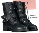  ??  ?? Boots, $399.95