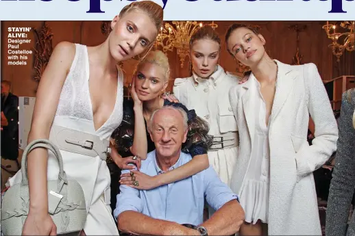  ??  ?? STAYIN’ ALIVE: Designer Paul Costelloe with his models