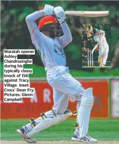  ?? Pictures: Glenn Campbell ?? Waratah opener Ashley Chandrasin­ghe during his typically classy knock of 156 against Tracy Village. Inset: Crocs’ Dean Fry.
