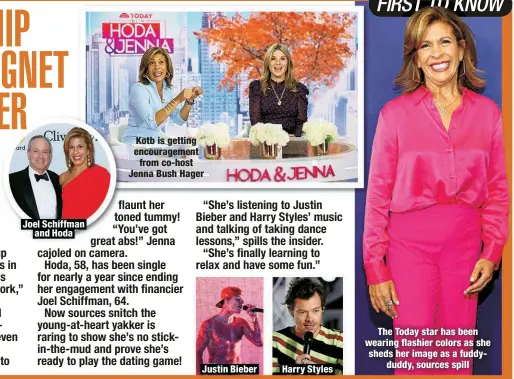  ?? ?? Joel Schiffman
and Hoda
Kotb is getting encouragem­ent from co-host Jenna Bush Hager
Justin Bieber
Harry Styles
The Today star has been wearing flashier colors as she sheds her image as a fuddy
duddy, sources spill