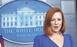  ?? SUSAN WALSH/AP, FILE ?? White House press secretary Jen Psaki said she is only exhibiting mild symptoms after testing positive for COVID-19.