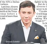  ??  ?? Gennady Golovkin