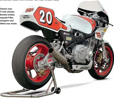  ??  ?? Chassis uses 17 inch wheels, Brembo brakes, bespoke T-rex swingarm and Ohlins rear shock.