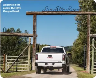  ??  ?? At home on the ranch: the GMC Canyon Denali