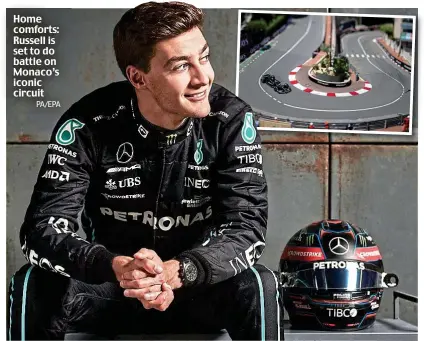  ?? PA/EPA ?? Home comforts: Russell is set to do battle on Monaco’s iconic circuit