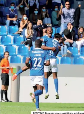  ?? ?? POSITIVO. Feirense venceu os últimos sete jogos