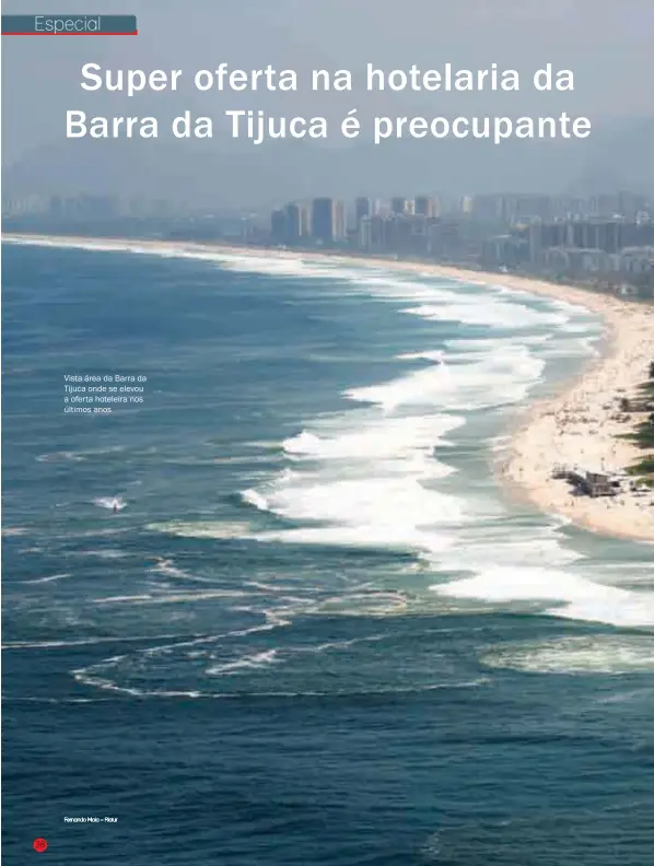  ??  ?? Vista área da Barra da Tijuca onde se elevou a oferta hoteleira nos últimos anos Como parte do preparo do alimento, a higiene é uma obrigação da cozinha Fernando Maia – Riotur