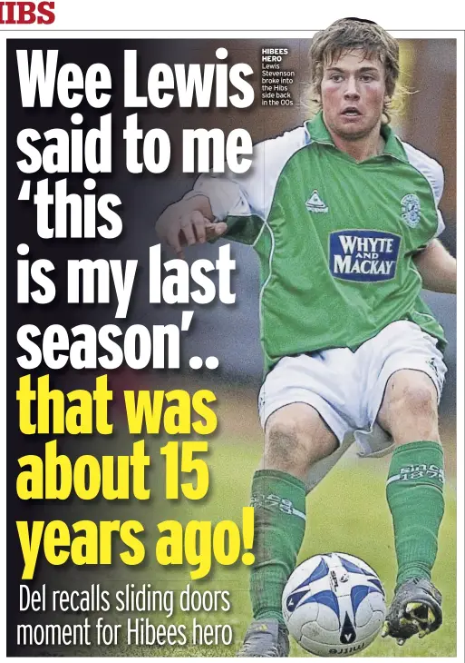  ?? ?? hibees heRo Lewis Stevenson broke into the Hibs side back in the 00s