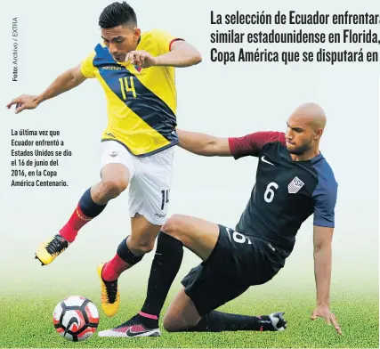  ??  ?? La última vez que Ecuador enfrentó a Estados Unidos se dio el 16 de junio del 2016, en la Copa América Centenario.