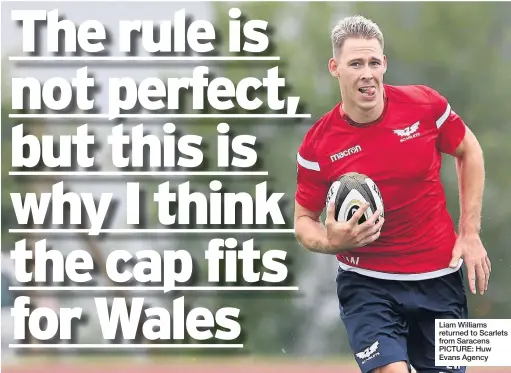  ??  ?? Liam Williams returned to Scarlets from Saracens PICTURE: Huw Evans Agency