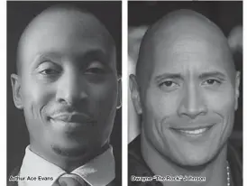  ??  ?? Arthur Ace Evans Dwayne “The Rock” Johnson