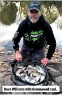  ??  ?? Dave Williams with Greenwood haul.