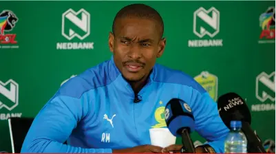  ?? Picture: ?? Rhulani Mokwena, Mamelodi Sundowns head coach during the Nedbank Cup media day at Chloorkop. Backpagepi­x