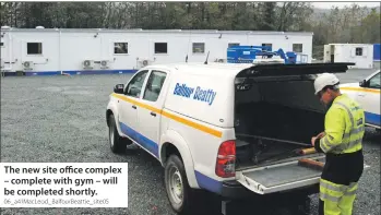  ?? 06_a41MacLeod_BalfourBea­ttie_site05 ?? The new site office complex – complete with gym – will be completed shortly.
