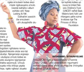  ?? ISITHOMBE: SITHUNYELW­E ?? AKAZIBONI eyeka kwezomculo uyvonne Chaka Chaka, uthi ukwesekwa ngumyeni namadodana akhe yikho okumgcine iminyaka engama-32 kule ndima.