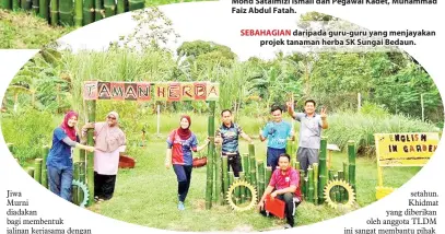  ??  ?? SEBAHAGIAN daripada guru-guru yang menjayakan projek tanaman herba SK Sungai Bedaun.