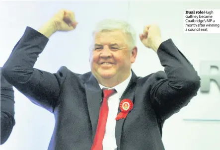  ??  ?? Dual role Hugh Gaffney became Coatbridge’s MP a month after winning a council seat