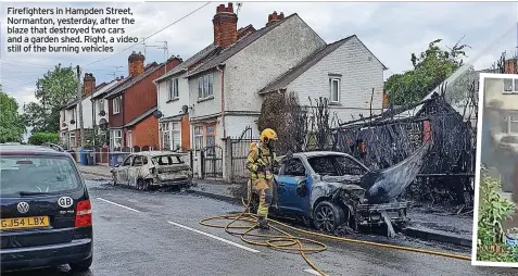 ?? ?? Firefighte­rs in Hampden Street, Normanton, yesterday, after the blaze that destroyed two cars and a garden shed. Right, a video still of the burning vehicles
