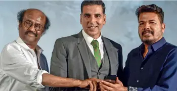  ??  ?? Akshay Kumar with Rajnikanth and director Shankar for the trailer launch of 2.0