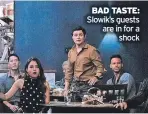  ?? ?? BAD TASTE: Slowik’s guests are in for a shock