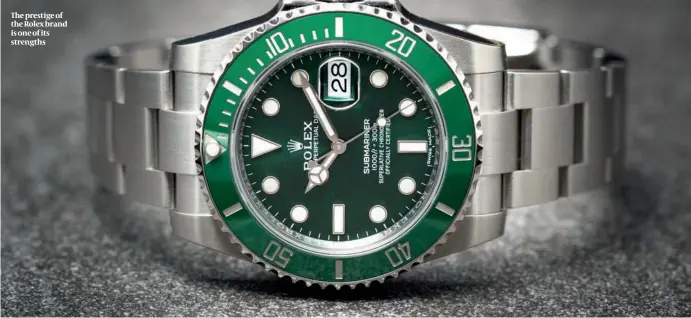  ?? PHOTO: BQW CREATIVE /FINFOTO ?? The prestige of the Rolex brand is one of its strengths