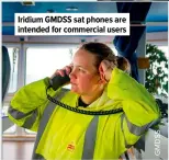  ?? ?? Iridium GMDSS sat phones are intended for commercial users