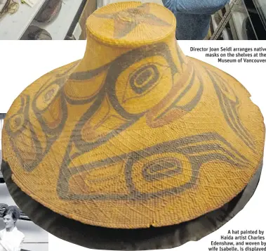  ??  ?? A hat painted by Haida artist Charles Edenshaw, and woven by his wife Isabelle, is displayed at the Museum of Vancouver.