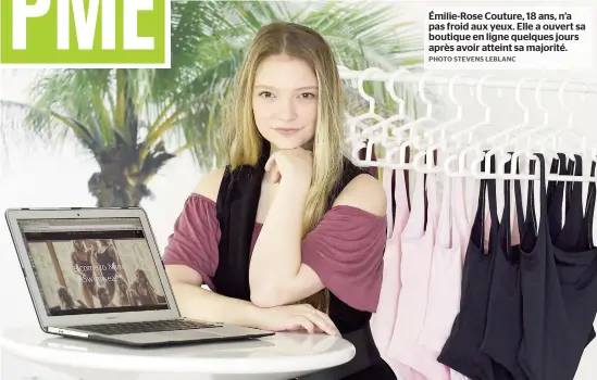  ??  ?? Émilie-rose Couture, 18 ans, n’a pas froid aux yeux. Elle a ouvert sa boutique en ligne quelques jours après avoir atteint sa majorité.