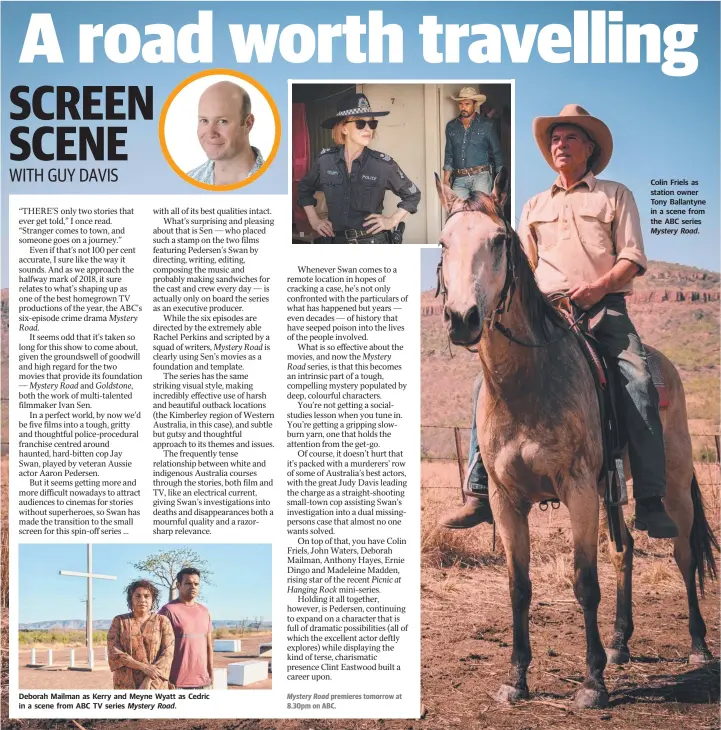  ??  ?? Colin Friels as
station owner
Tony Ballantyne
in a scene from
the ABC series
Mystery Road.