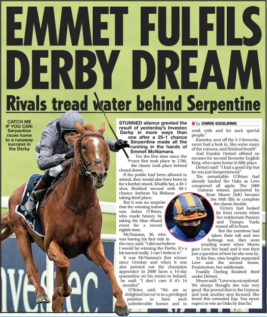  ??  ?? CATCH ME IF YOU CAN: Serpentine races home to a runaway success in the Derby