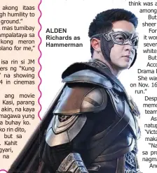  ??  ?? ALDEN Richards as Hammerman