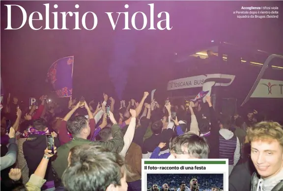  ?? (Sestini) ?? Accoglienz­a I tifosi viola a Peretola dopo il rientro della squadra da Bruges