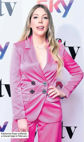  ??  ?? Katherine Ryan suffered a miscarriag­e in February