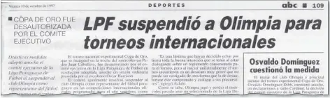  ??  ?? Olimpia jugó el primer partido de la Copa de Oro organizada por la AFPP en Pedro Juan Caballero; unos días después fue sancionado por la LPF, pero la sanción quedó sin efecto cuando las partes acordaron y se disputó este torneo.