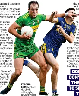  ??  ?? STRONG
ARM: Michael Murphy is unlikely play at full-forward