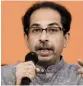  ??  ?? Uddhav Thackeray