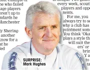  ?? ?? SURPRISE: Mark Hughes