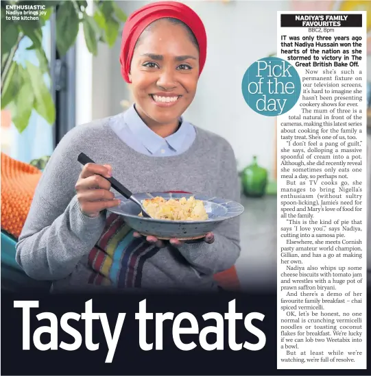  ??  ?? ENTHUSIAST­IC Nadiya brings joy to the kitchen