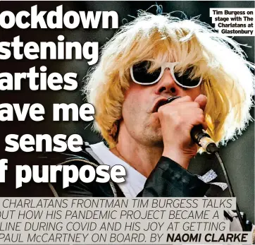  ?? Glastonbur­y ?? Tim Burgess on stage with The Charlatans at