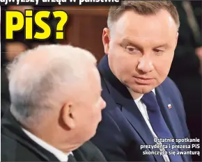  ??  ?? Ostatnie spotkanie prezydenta i prezesa PIS skończyło się awanturą