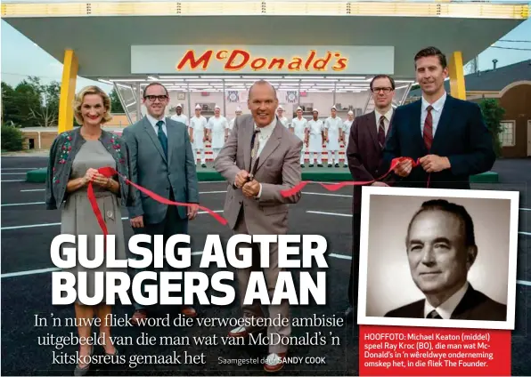  ??  ?? HOOFFOTO: Michael Keaton (middel) speel Ray Kroc (BO), die man wat McDonald’s in ’n wêreldwye ondernemin­g omskep het, in die fliek The Founder.