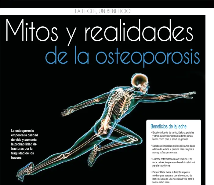  ??  ?? La osteoporos­is empeora la calidad de vida y aumenta la probabilid­ad de fracturas por la fragilidad de los huesos.